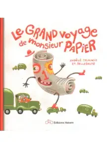 Le Grand Voyage De Monsieur Papier