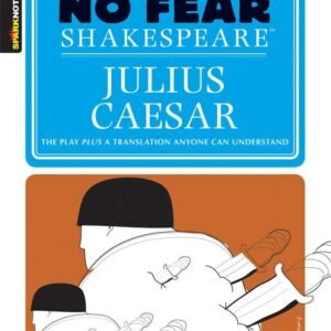 Julius Caesar (no Fear Shakespeare Side-by-side PLain English)