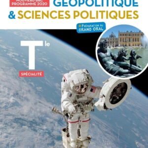 Histoire-géographie, Géopolitique, Sciences Politiques Terminale Spécialité- Livre Élève - Ed. 2020