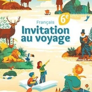 Invitation Au Voyage - Français 6e - 2025 - Manuel - Élève
