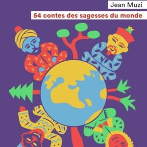 54 Contes des Sagesses du Monde