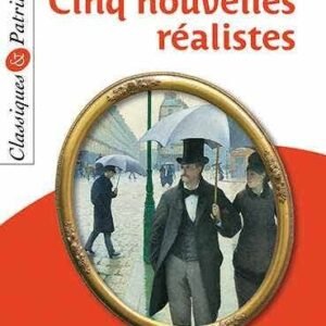 Cinq Nouvelles Réalistes - Classiques et Patrimoine