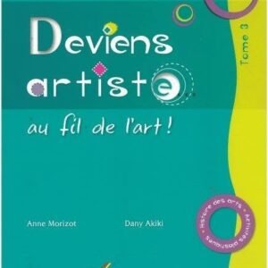 Deviens Artiste Au Fil de l'Art Tome 3